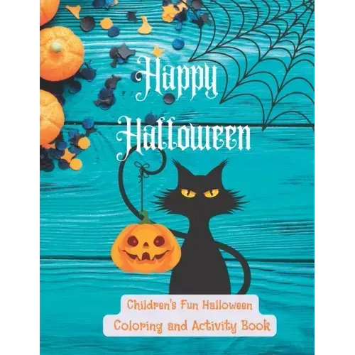 Happy Halloween: Children's Halloween Coloring and Activity Book