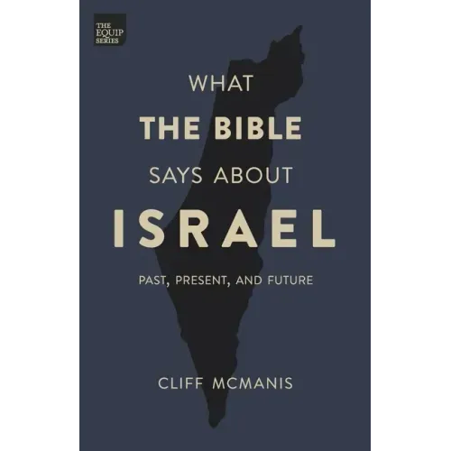 What the Bible Says About Israel: Past, Present, and Future