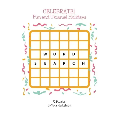 Celebrate! Fun and Unusual Holidays