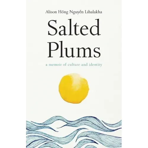 Salted Plums: A Memoir of Culture and Identity
