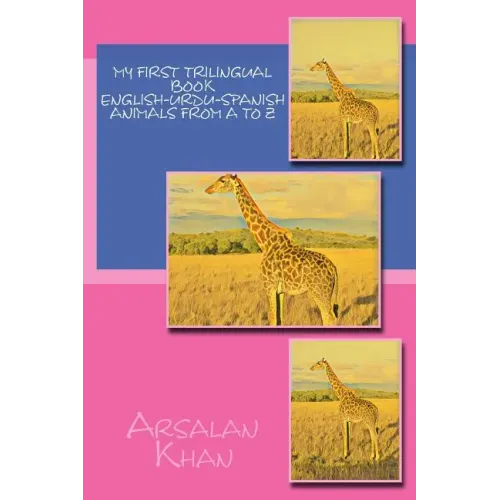 My First Trilingual Book - English-Urdu-Spanish - Animals From A to Z