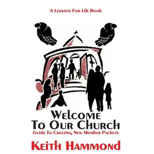 Welcome To Our Church: Guide To Creating New Member Packets