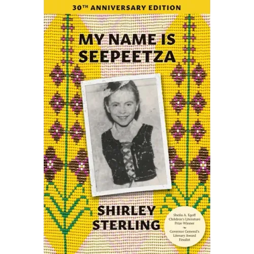 My Name Is Seepeetza: 30th Anniversary Edition