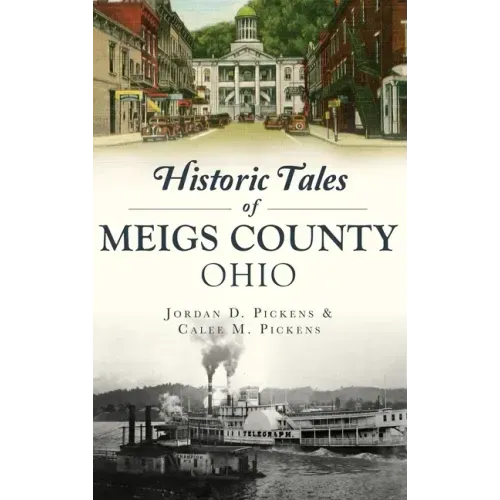 Historic Tales of Meigs County, Ohio
