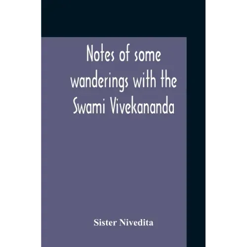 Notes Of Some Wanderings With The Swami Vivekananda