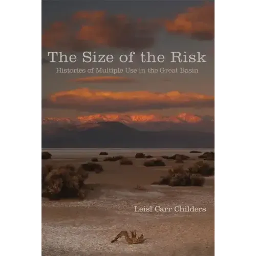Size of the Risk: Histories of Multiple Use in the Great Basin