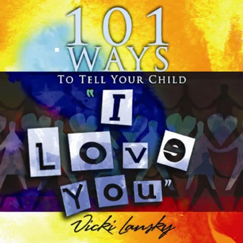 101 Ways to Tell Your Child "i Love You]]book Peddlers, The]bc]b102]12/02/2008]fam034000]100]8.95]]ip]tp]r]r]bopd]]]01/01/0001]p117]bopd