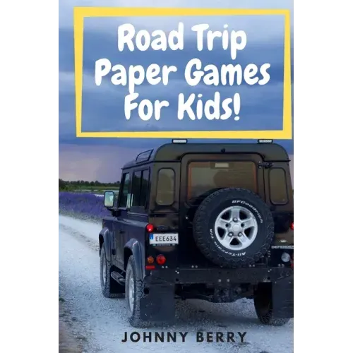 Road Trip Paper Games For Kids!: Compilation of 8 quick and fun paper games for kids and adults on those long car rides so that they can be off the ta