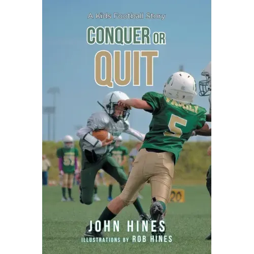 Conquer or Quit: A Kids Football Story