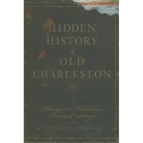 Hidden History of Old Charleston