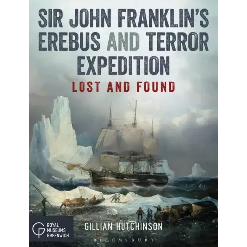 Sir John Franklin's Erebus and Terror Expedition: Lost and Found