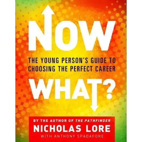 Now What?: The Young Person's Guide to Choosing the Perfect Career