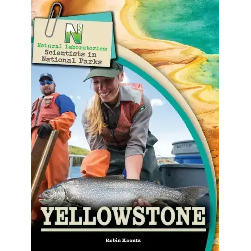 Natural Laboratories: Scientists in National Parks Yellowstone