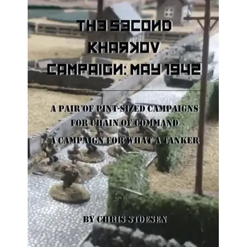 The Second Kharkov Campaign: May 1942: A Pair of Pint-Sized Campaigns for Chain of Command A Campaign for What a Tanker