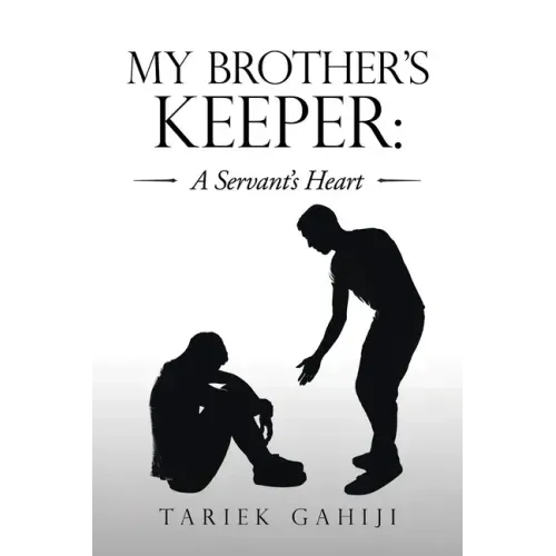 My Brother's Keeper: a Servant's Heart