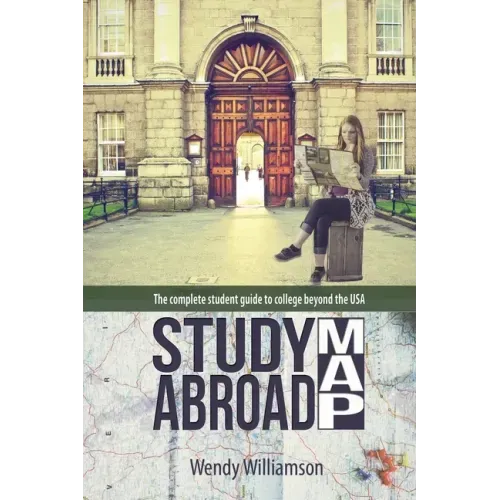 Study Abroad Map: The complete student guide to college beyond the USA