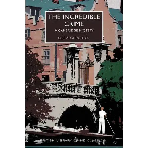 The Incredible Crime: A Cambridge Mystery