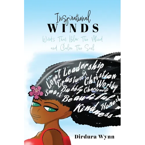 Inspirational Winds: Words That Blow The Mind and Calm The Soul
