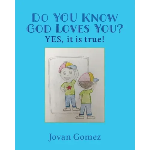 Do YOU Know God Loves You? YES, it is true!