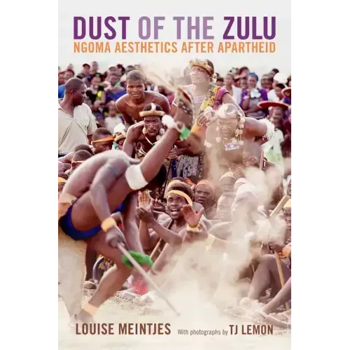 Dust of the Zulu: Ngoma Aesthetics After Apartheid