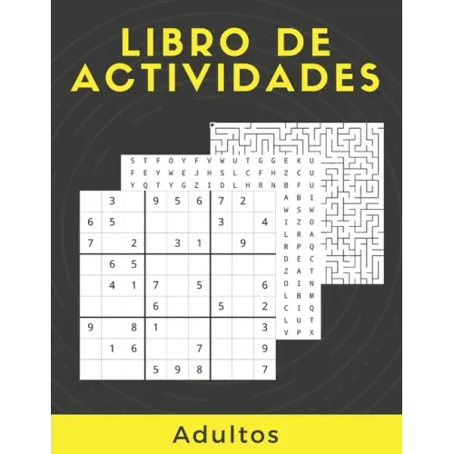 Libro De Actividades Adultos: Rompecabezas Para Adultos Letra Grande Con Soluciones...Sudoku, laberintos, Sopa De Letras, decodifica las palabras y