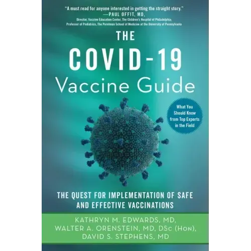 The Covid-19 Vaccine Guide: The Quest for Implementation of Safe and Effective Vaccinations
