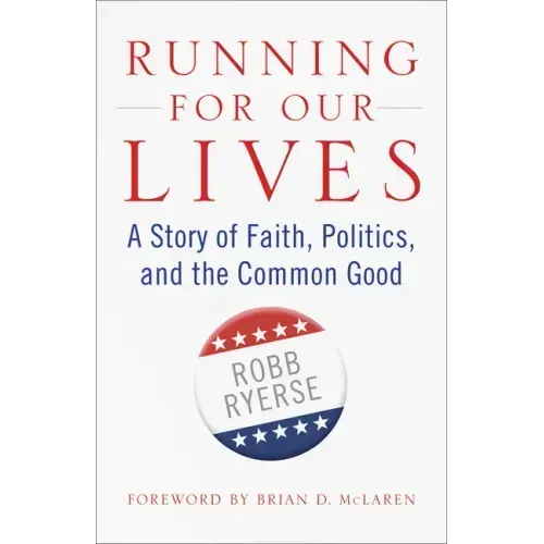 Running for Our Lives: A Story of Faith, Politics, and the Common Good