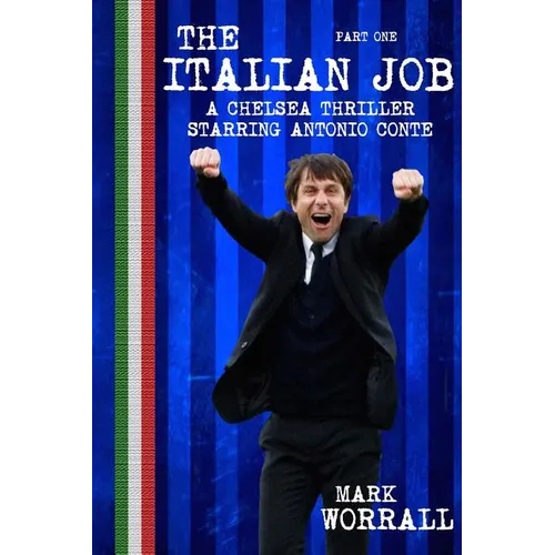 The Italian Job: A Chelsea thriller starring Antonio Conte: part one