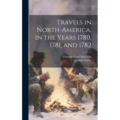 Travels in North-America, in the Years 1780, 1781, and 1782