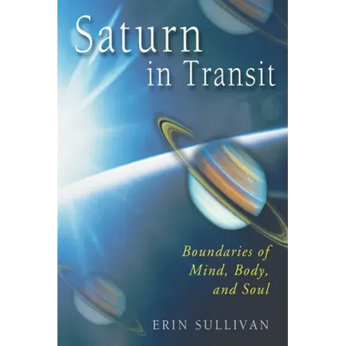 Saturn in Transit: Boundaries of Mind, Body, and Soul