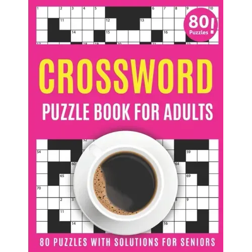 Crossword Puzzle Book For Adults: Large Print 2021 Brain Game Crossword Book For Puzzle Lovers Seniors With 80 Puzzles And Solutions As A Perfect Vale