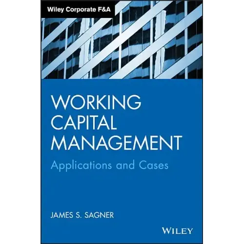 Working Capital Management: Applications and Case Studies
