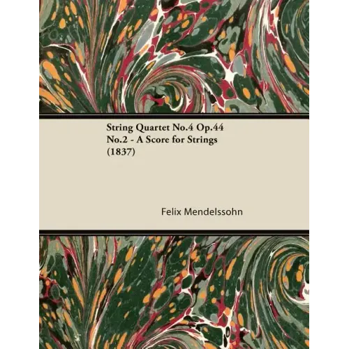 String Quartet No.4 Op.44 No.2 - A Score for Strings (1837)