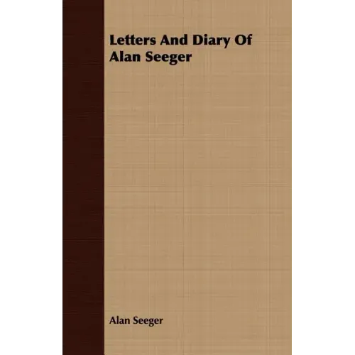 Letters And Diary Of Alan Seeger