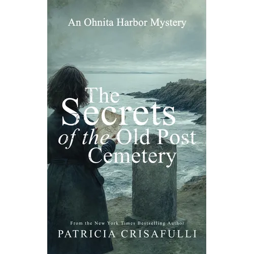 The Secrets of the Old Post Cemetery: An Ohnita Harbor Mystery