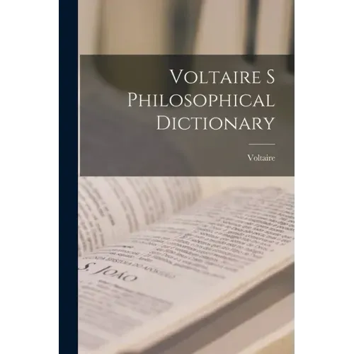 Voltaire s Philosophical Dictionary