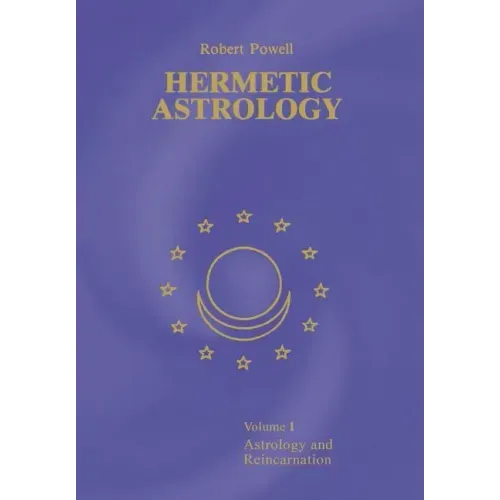 Hermetic Astrology: Vol. 1