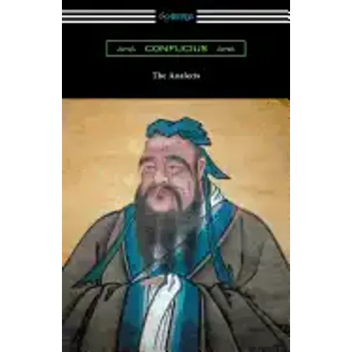 The Analects (Translated by James Legge with an Introduction by Lionel Giles)