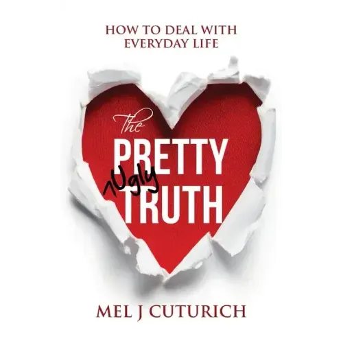 The Pretty Ugly Truth: How to Deal With Everyday Life