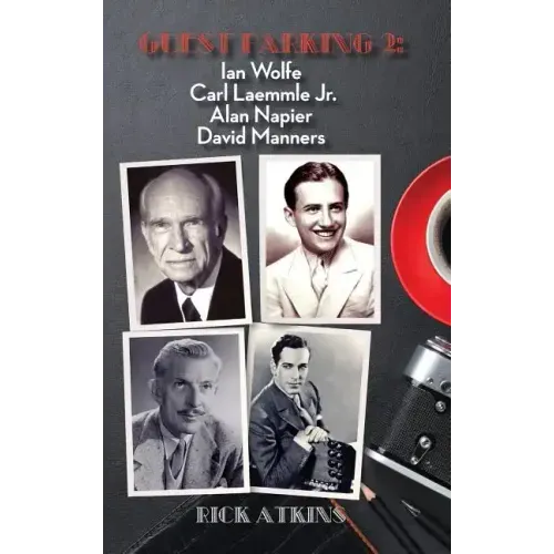 Guest Parking 2: Ian Wolfe, Carl Laemmle Jr., Alan Napier, David Manners (hardback)