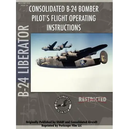 B-24 Liberator Bomber Pilot's Flight Manual