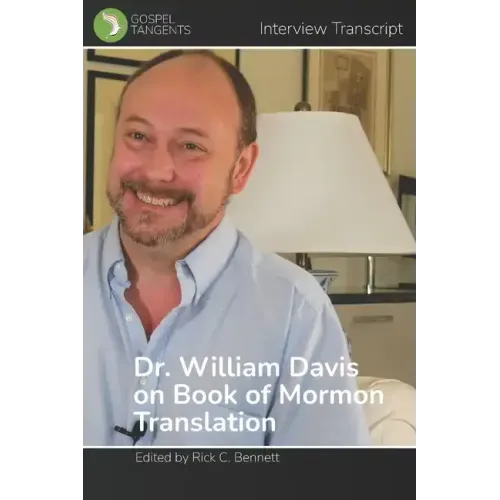 William Davis on Book of Mormon Translation