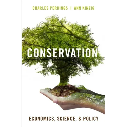 Conservation: Economics, Science, and Policy