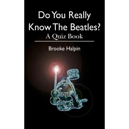 Do You Really Know The Beatles?: A Quiz Book