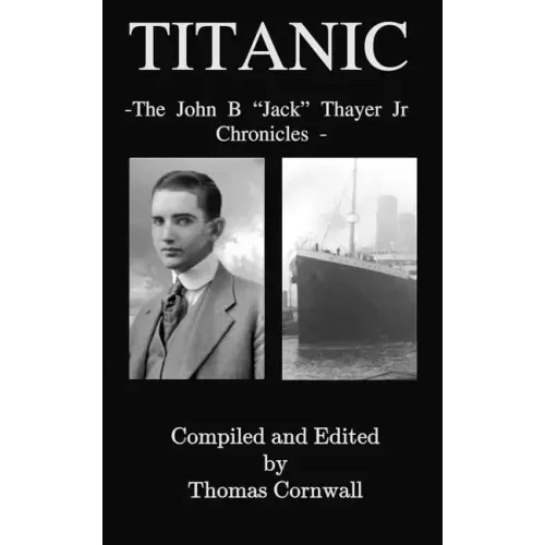 Titanic: The John B. "Jack" Thayer Chronicles