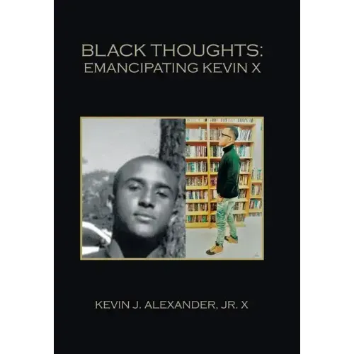 Black Thoughts: Emancipating Kevin X