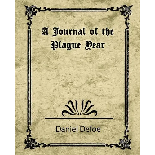 A Journal of the Plague Year (Daniel Defoe)