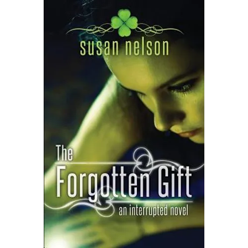 The Forgotten Gift: An Interrupted Novel