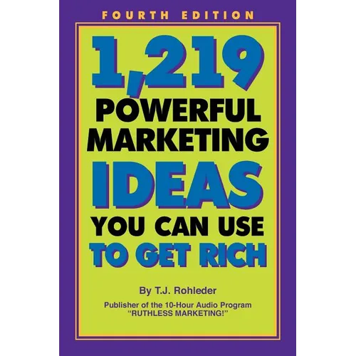 1,219 Powerful Marketing Ideas You Can Use to Get Rich