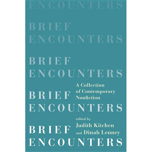 Brief Encounters: A Collection of Contemporary Nonfiction